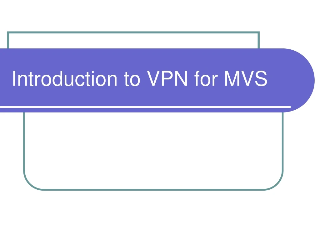 introduction to vpn for mvs