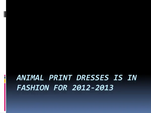 Animal print dresses is in fashion now