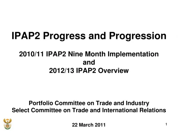 IPAP2 Progress and Progression  2010/11 IPAP2 Nine Month Implementation  and