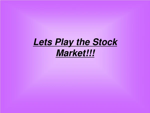 Lets Play the Stock Market!!!
