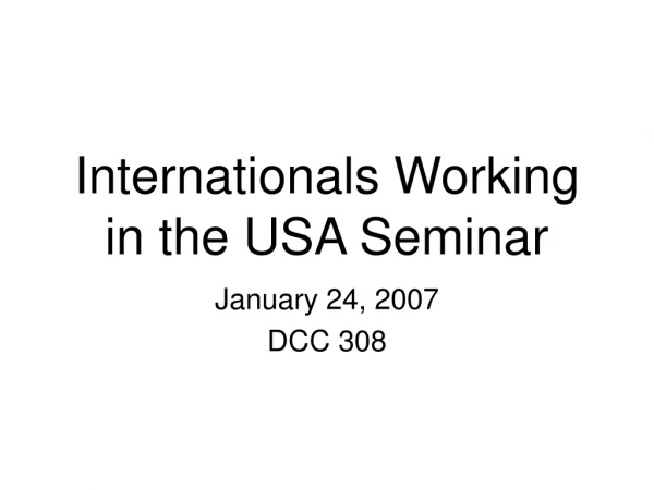 Internationals Working in the USA Seminar