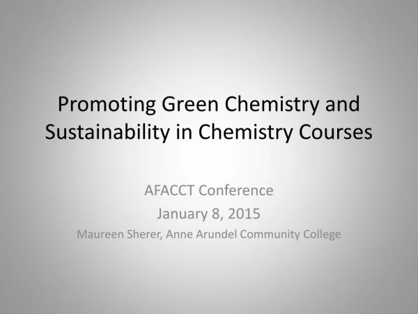 Promoting Green Chemistry and Sustainability in Chemistry Courses