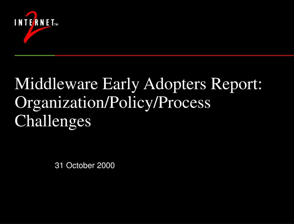 middleware early adopters report organization policy process challenges