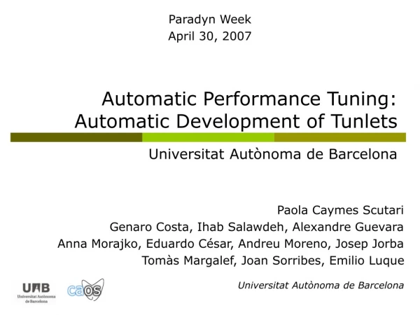 Automatic Performance Tuning: Automatic Development of Tunlets Universitat Autònoma de Barcelona