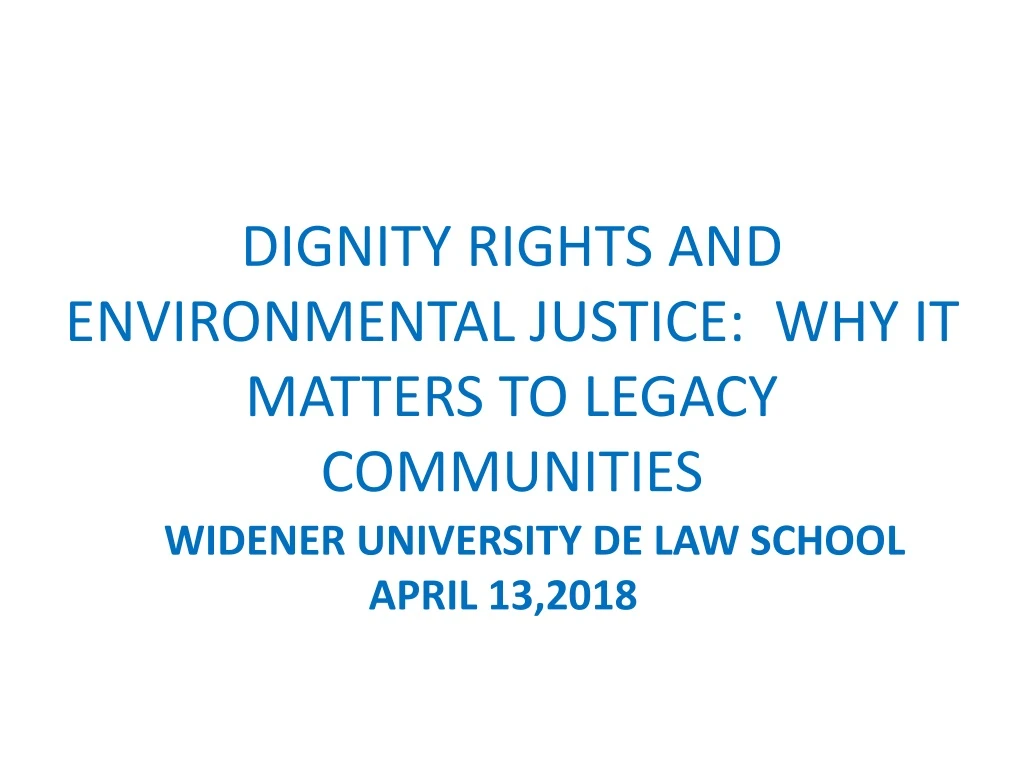 dignity rights and environmental justice why it matters to legacy communities