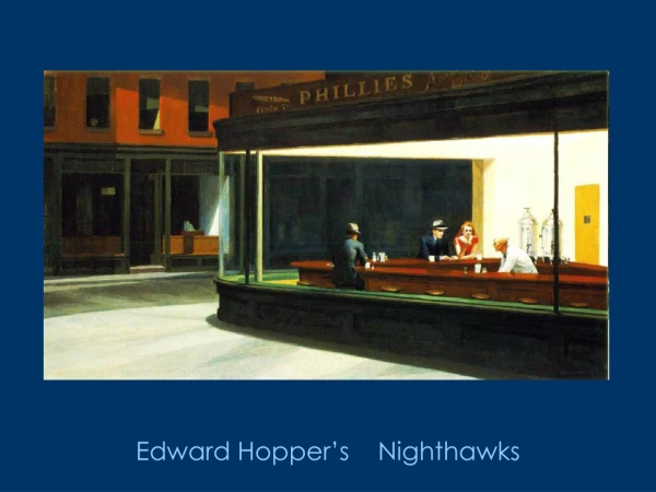 Edward Hopper’s    Nighthawks