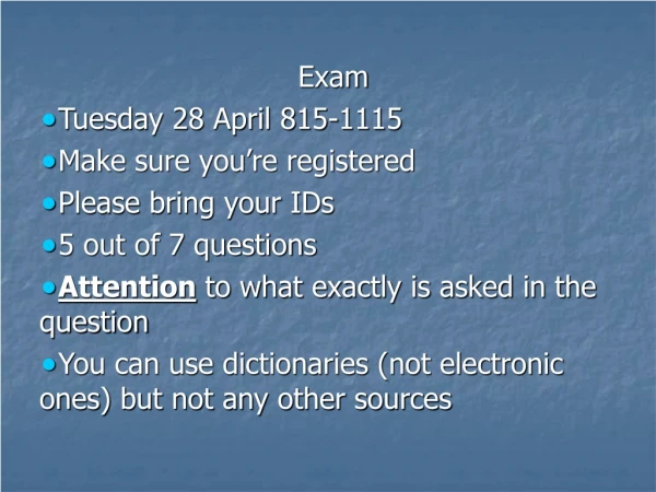 Exam Tuesday 28 April 815-1115 Make sure you’re registered Please bring your IDs