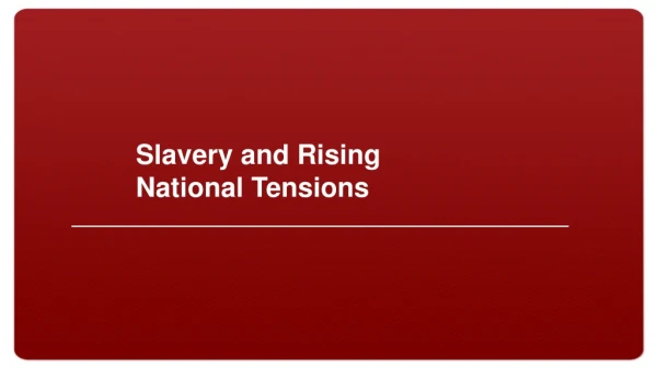 Slavery and Rising National Tensions
