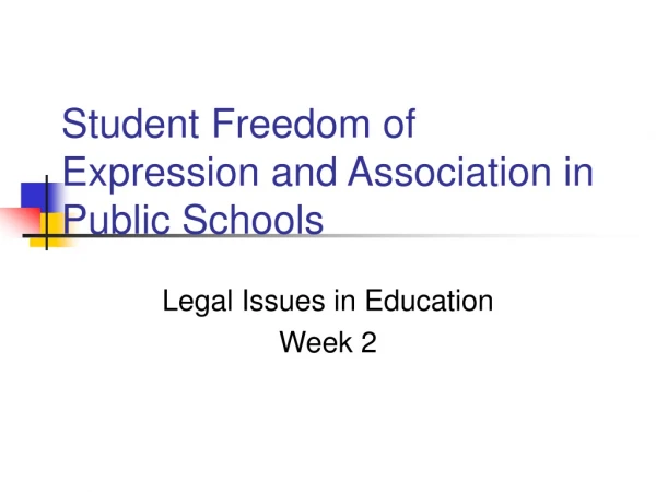 Student Freedom of Expression and Association in Public Schools