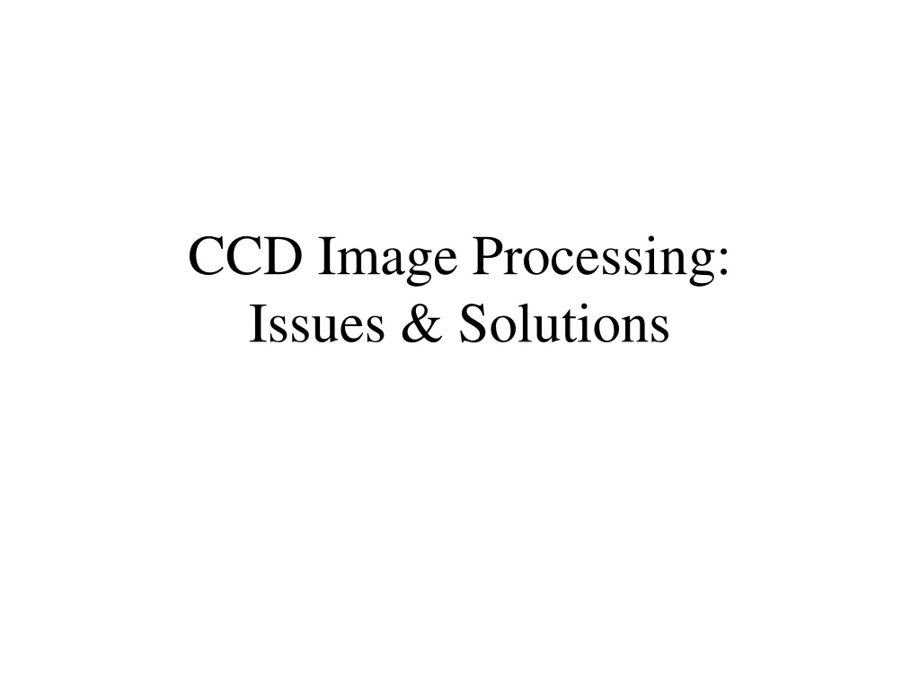 ccd image processing issues solutions