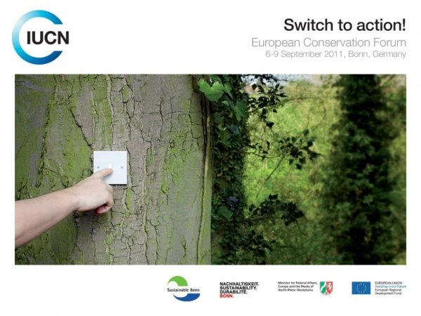 IUCN Secretariat in Europe is small Gland –  coordinaton  of programme, constituency and finance