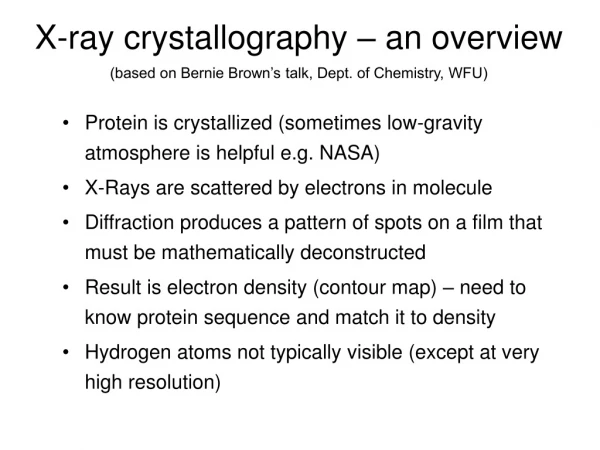 X-ray crystallography – an overview (based on Bernie Brown’s talk, Dept. of Chemistry, WFU)