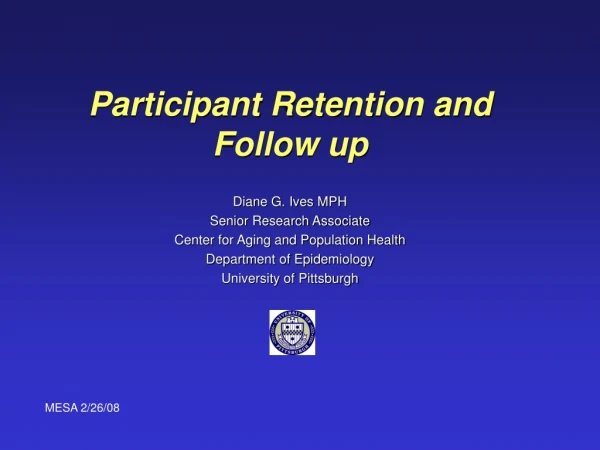 Participant Retention and Follow up