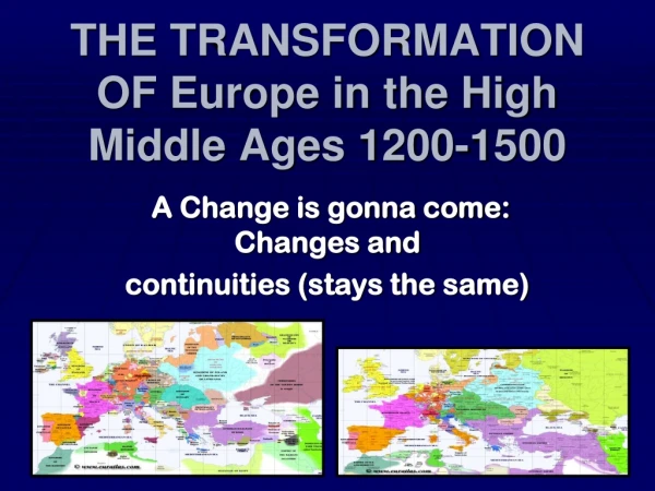 THE TRANSFORMATION OF Europe in the High Middle Ages 1200-1500