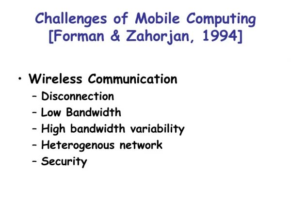 Challenges of Mobile Computing [Forman &amp; Zahorjan, 1994]