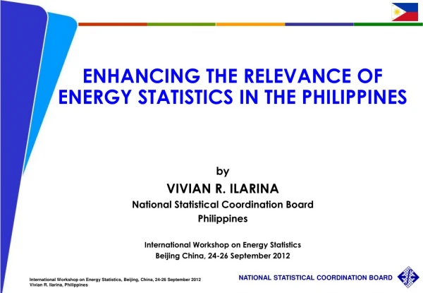 ENHANCING THE RELEVANCE OF  ENERGY STATISTICS IN THE PHILIPPINES