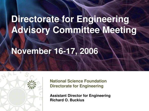 Directorate for Engineering Advisory Committee Meeting November 16-17, 2006