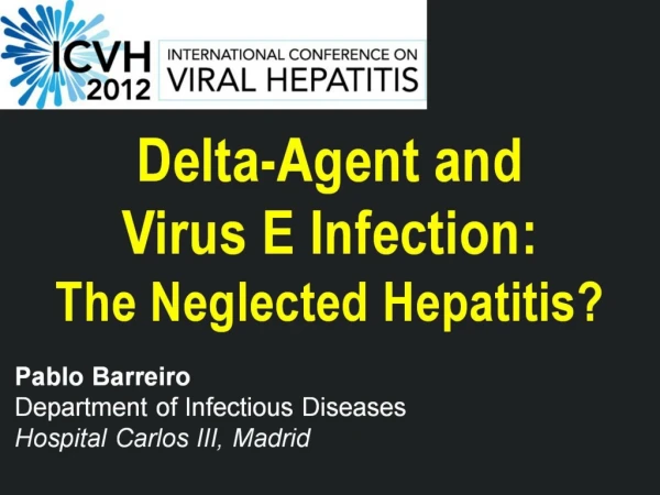 Delta-Agent and  Virus E Infection: The Neglected Hepatitis?