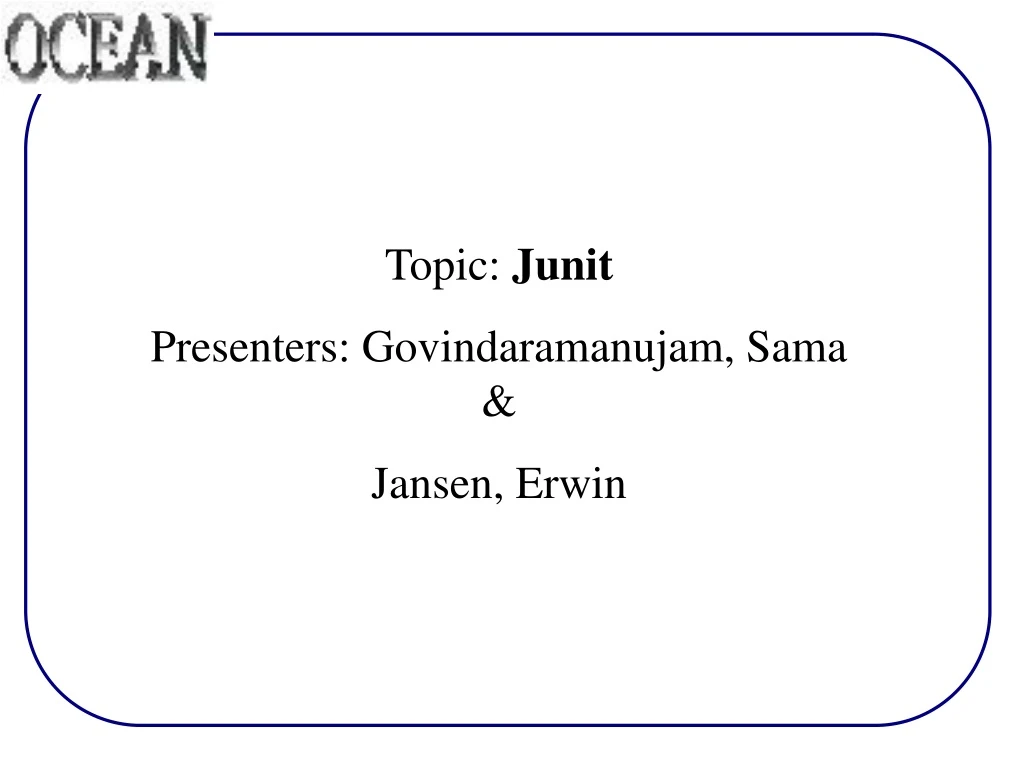 topic junit presenters govindaramanujam sama