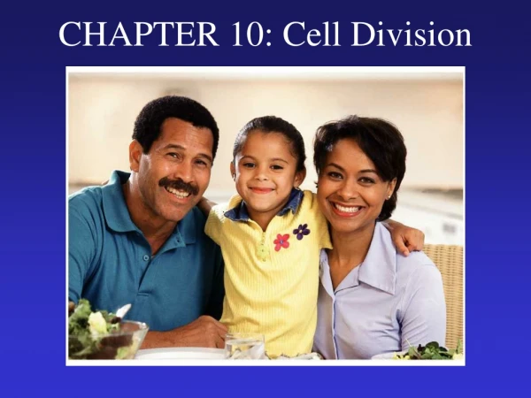 CHAPTER 10: Cell Division