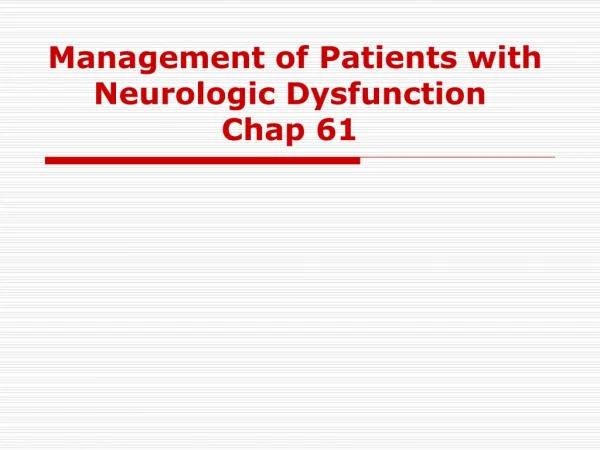 Management of Patients with Neurologic Dysfunction  Chap 61