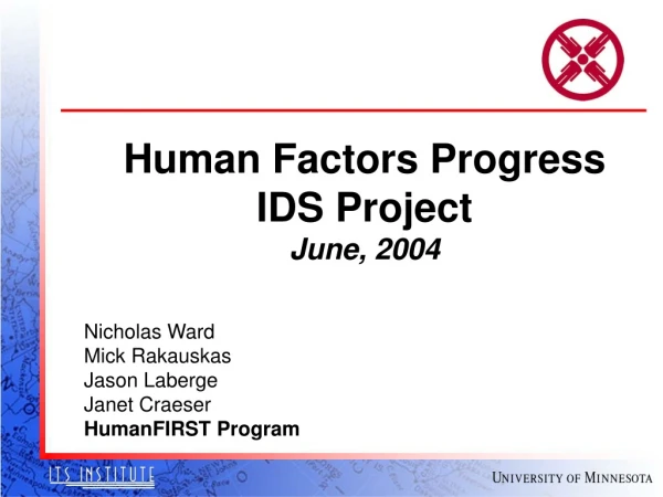 Human Factors Progress IDS Project June, 2004