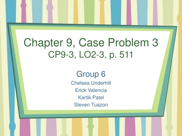 Chapter 9, Case Problem 3 CP9-3, LO2-3, p. 511