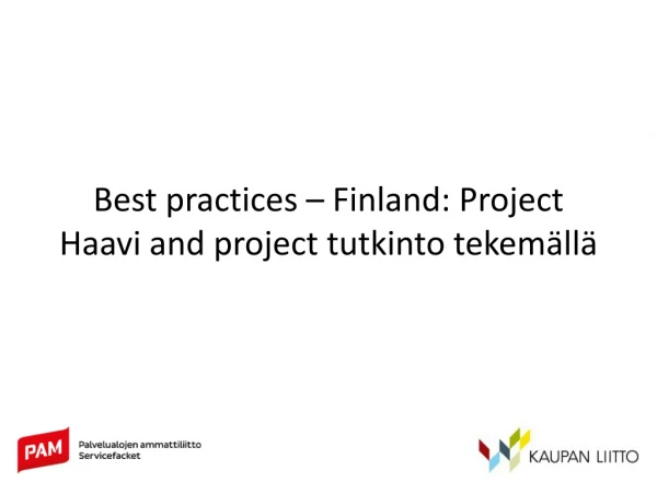 Best  practices  – Finland: Project Haavi and  project  tutkinto tekemällä