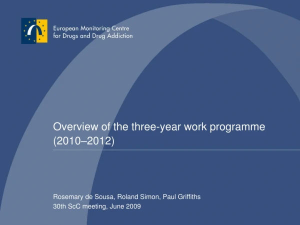 Overview of the three-year work programme (2010 – 2012)