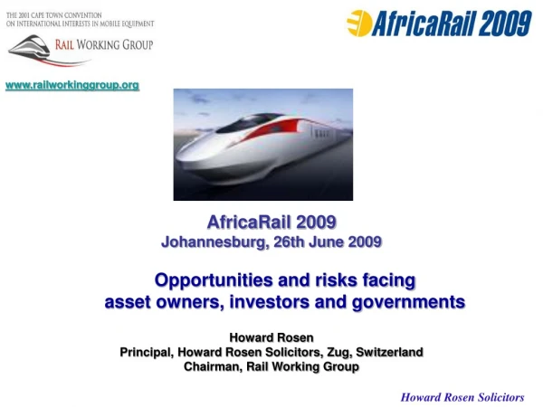 AfricaRail 2009 Johannesburg, 26th June 2009 Opportunities and risks facing