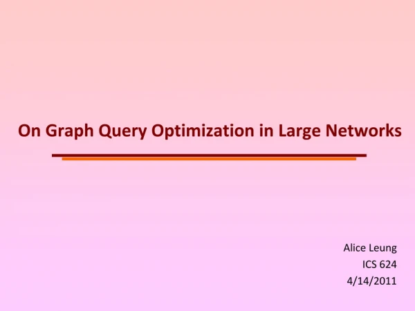 On Graph Query Optimization in Large Networks