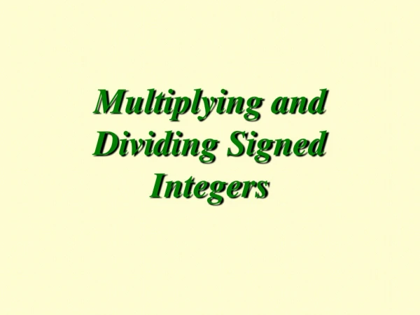 Multiplying and Dividing Signed Integers