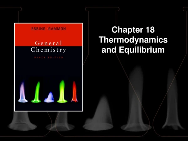 Chapter 18 Thermodynamics and Equilibrium