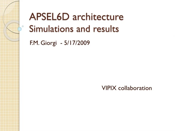 APSEL6D architecture  Simulations and results