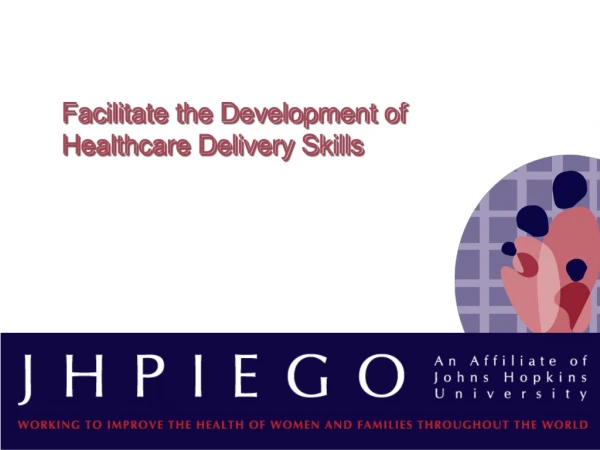 Facilitate the Development of Healthcare Delivery Skills
