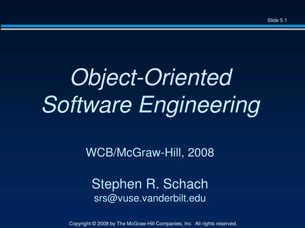 object oriented software engineering wcb mcgraw hill 2008 stephen r schach srs@vuse vanderbilt edu