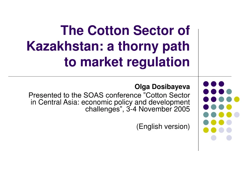 the cotton sector of kazakhstan a thorny path to market regulation