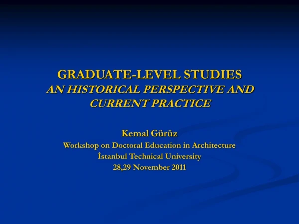 GRADUATE-LEVEL STUDIES AN HISTORICAL PERSPECTIVE AND CURRENT PRACTICE