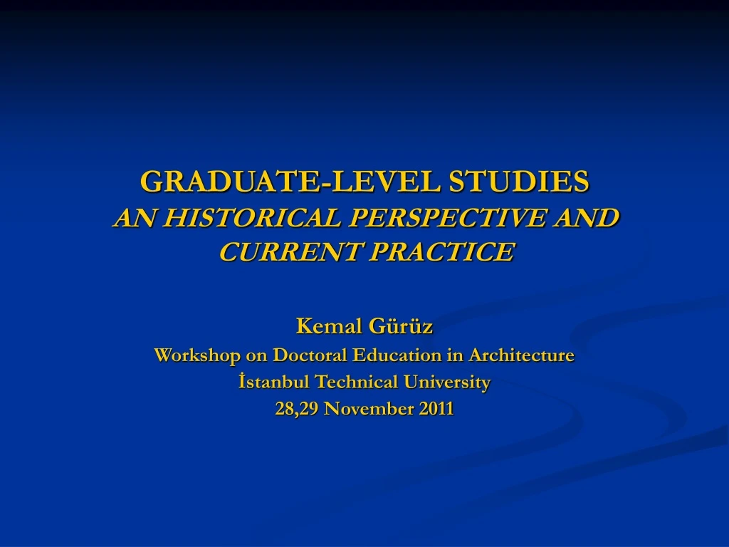 graduate level studies an historical perspective and current practice