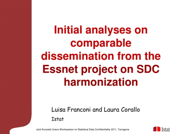 Initial analyses on comparable dissemination from the Essnet project on SDC harmonization