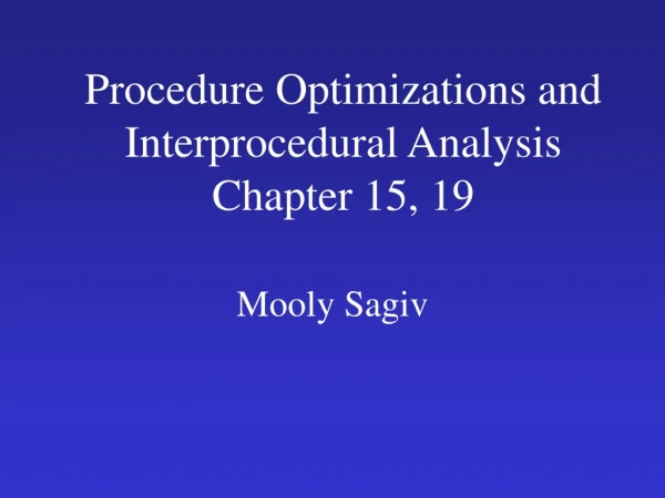 Procedure Optimizations and Interprocedural Analysis  Chapter 15, 19