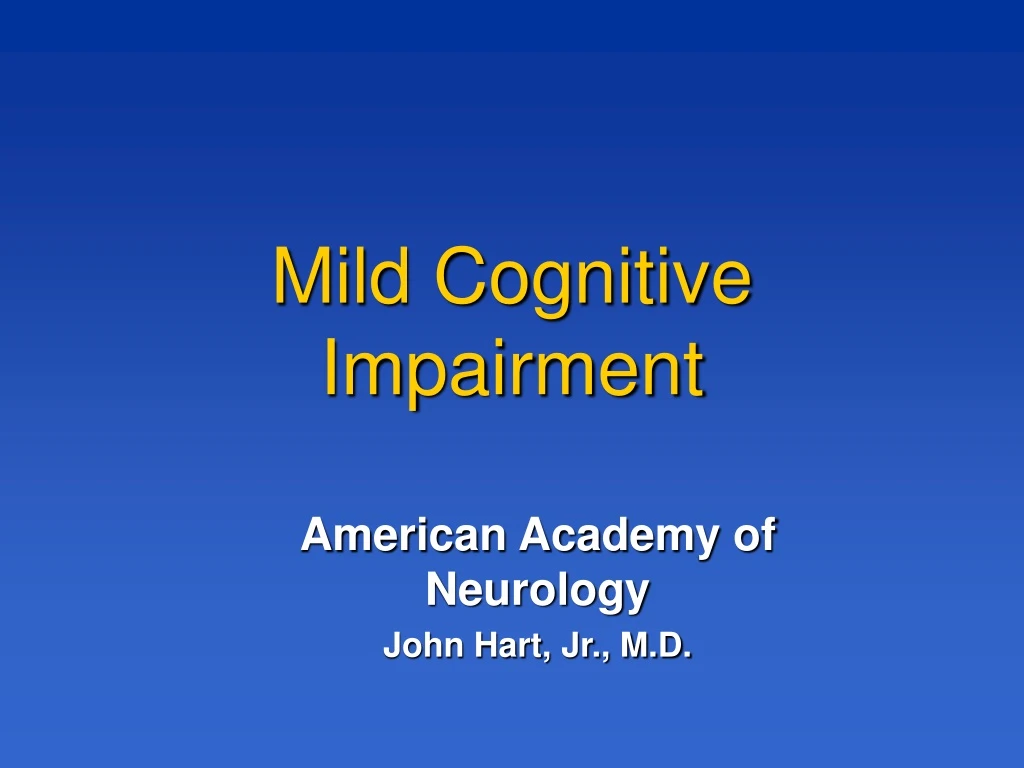 PPT - Mild Cognitive Impairment PowerPoint Presentation, Free Download ...