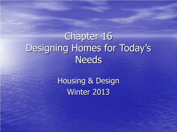 Chapter 16  Designing Homes for Today’s Needs