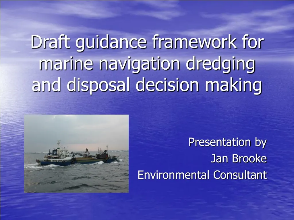 draft guidance framework for marine navigation dredging and disposal decision making