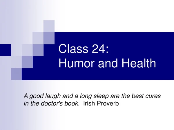 Class 24: Humor and Health
