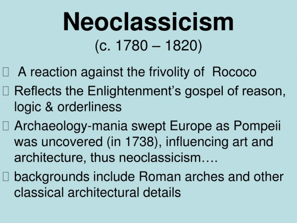 Neoclassicism  (c. 1780 – 1820)