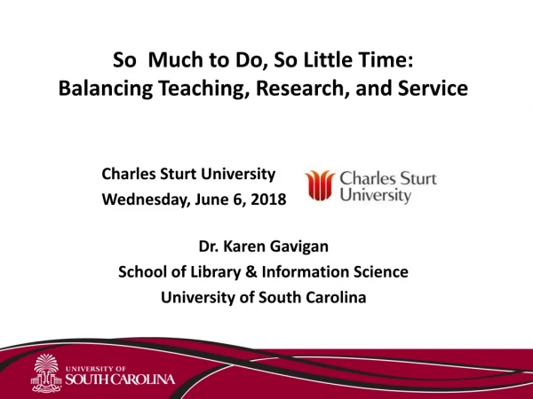 So  Much to Do, So Little Time: Balancing Teaching, Research, and Service