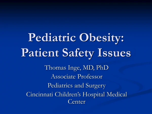Pediatric Obesity:  Patient Safety Issues