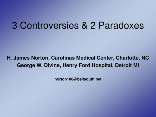 3 Controversies &amp; 2 Paradoxes