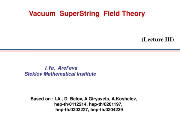 Vacuum  SuperString  Field Theory